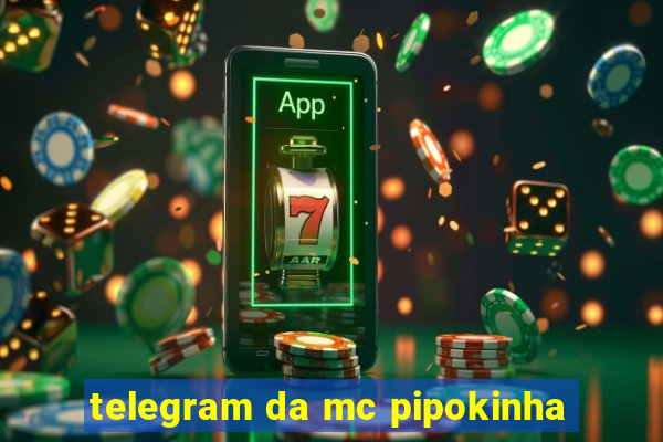 telegram da mc pipokinha